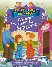 I’M LEARNING MY HADITH – WE ARE LEARNING TO BE PATIENT